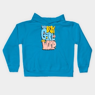 Best girl in the world Kids Hoodie